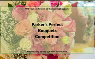 Parker’s Perfect Bouquets Competition