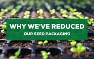 Our New Seed Range - Why We've Reduced Our Packaging 