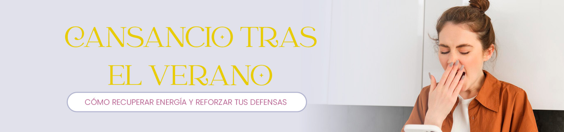 B: Cansancio tras el verano: cómo recuperar energía y reforzar tus defensas