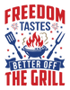 Freedom taste better off the grill T-shirt