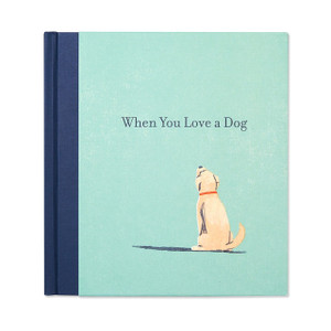 Book - When You Love A Dog Book - When You Love A Dog