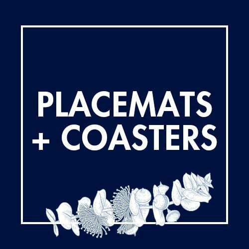 Placemats + Coasters Placemats + Coasters