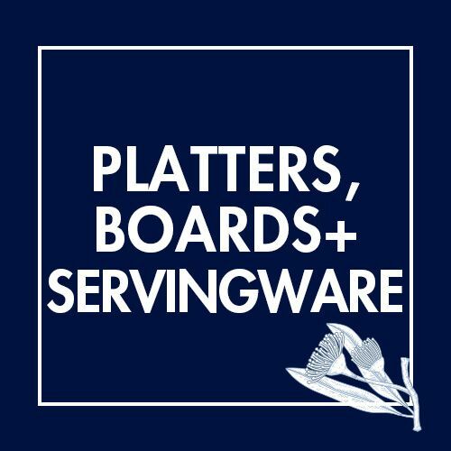 Platters, Boards + Servingware Platters, Boards + Servingware