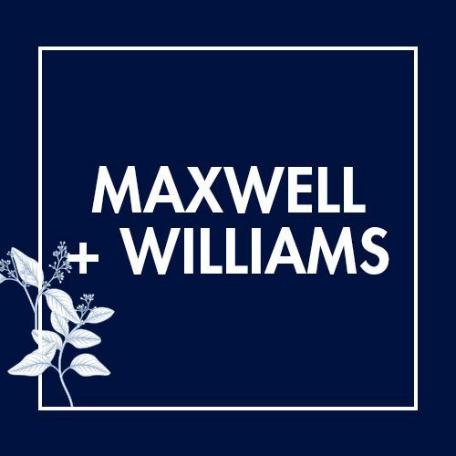 Maxwell + Williams Maxwell + Williams