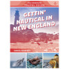 The Immersive Travel Guide: Gettin' Nautical in New England by Daniel Seddiqui