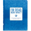 I'm Dead Now What? Planner by Peter Pauper Press