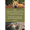 The Naturalist's Companion: A Field Guide to Observing and Understanding Wildlife by Dave Hall