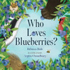 Who Loves Blueberries? by Rebecca Rule