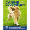 Canine Good Citizen - The Official AKC Guide: 10 Essential Skills Every Well-Mannered Dog Should Know by Mary R. Burch