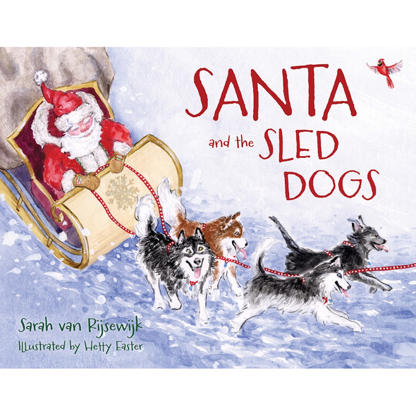 Santa and the Sled Dogs by Sarah van Rijsewijk