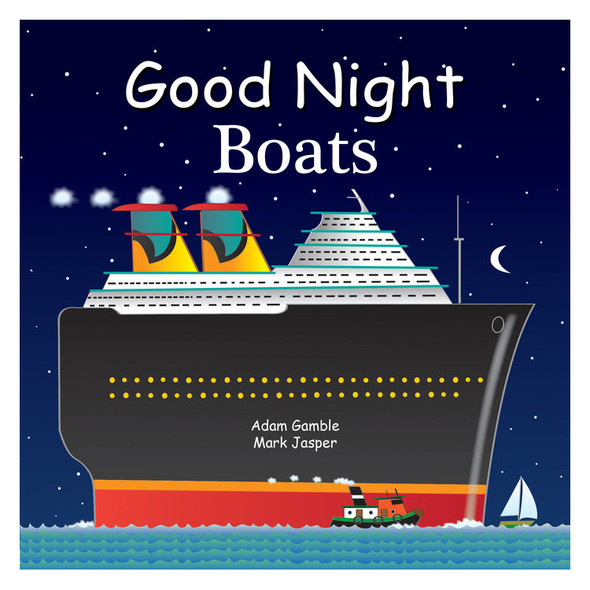 Good Night Boats Board Book by Adam Gamble & Mark Jasper