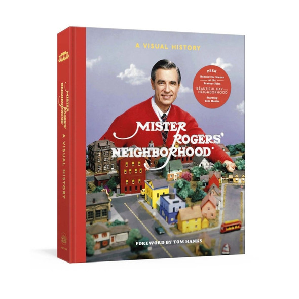 Mister Rogers' Neighborhood: A Visual History by Fred Rogers Productions, Tim Lybarger, Melissa Wagner & Jenna McGuiggan