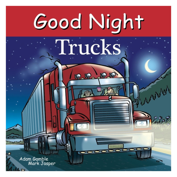 Good Night Trucks Board Book by Adam Gamble & Mark Jasper
