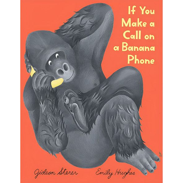 If You Make a Call on a Banana Phone by Gideon Sterer