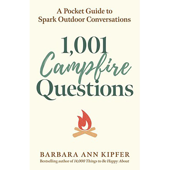 1,001 Campfire Questions: A Pocket Guide to Spark Outdoor Conversations by Barbara Ann Kipfer