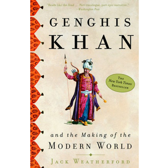 Genghis Khan and the Making of the Modern World by Jack Weatherford