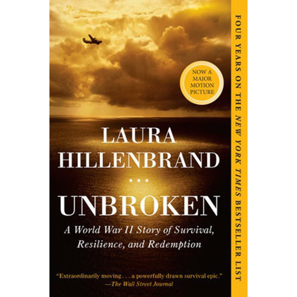 Unbroken (Movie Tie-in Edition): A World War II Story of Survival, Resilience, and Redemption by Laura Hillenbrand