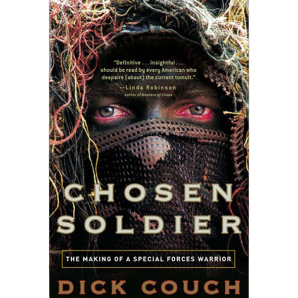 Chosen Soldier: The Making of a Special Forces Warrior by Dick Couch