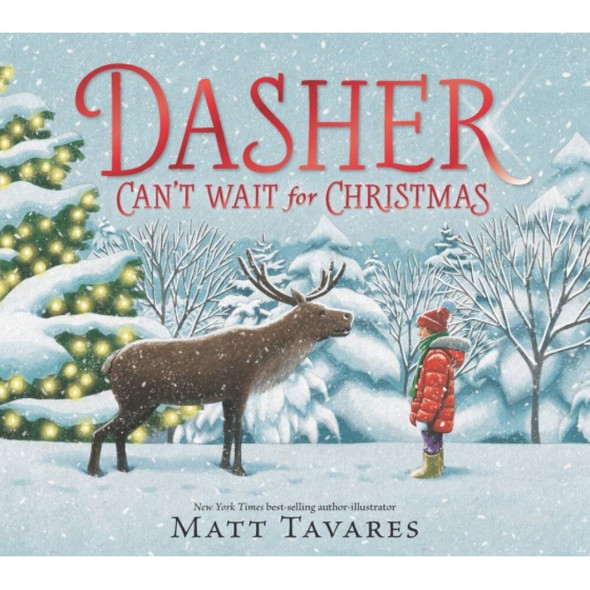 Dasher Can't Wait for Christmas by Matt Tavares