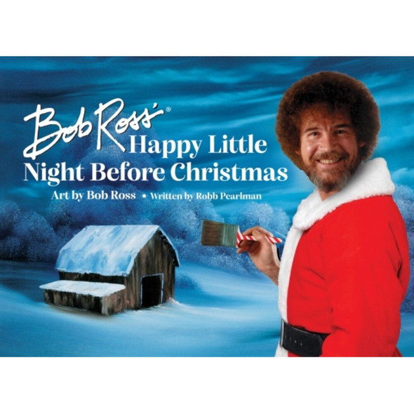 Bob Ross' Happy Little Night Before Christmas by Robb Pearlman Bob Ross' Happy Little Night Before Christmas by Robb Pearlman