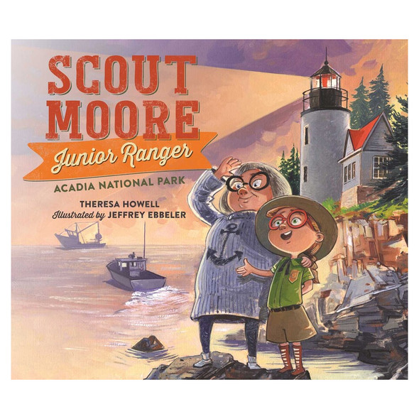 Scout Moore, Junior Ranger: Acadia National Park by Theresa Howell