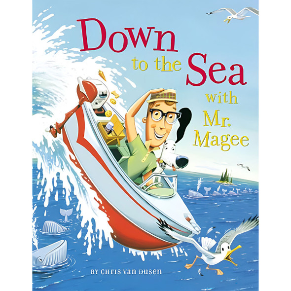 Down to the Sea with Mr. Magee by Chris Van Dusen