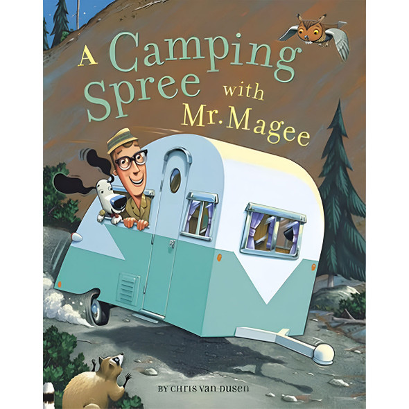 A Camping Spree with Mr. Magee by Chris Van Dusen