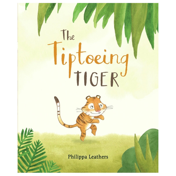 The Tiptoeing Tiger by Philippa Leathers