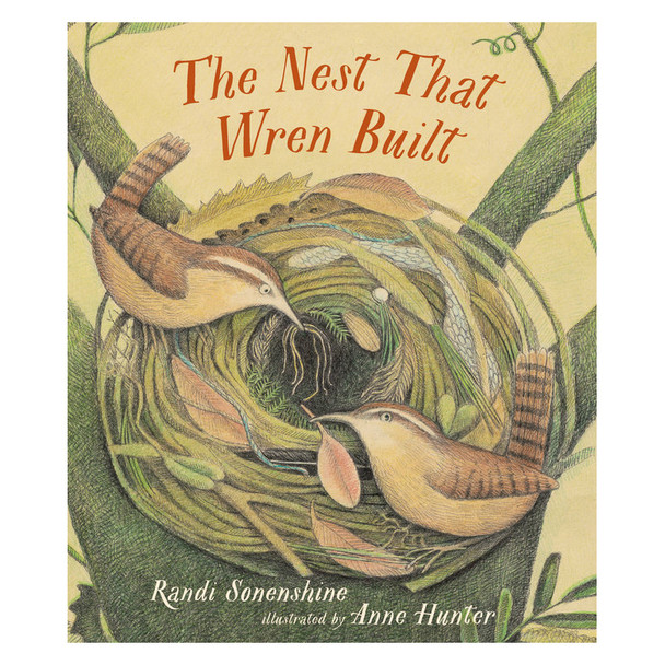 The Nest That Wren Built by Randi Sonenshine