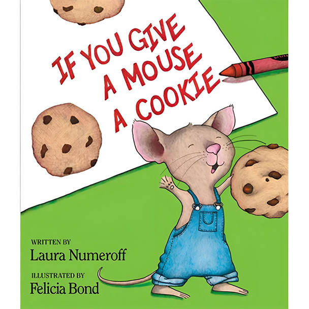 If You Give a Mouse a Cookie by Laura Joffe Numeroff