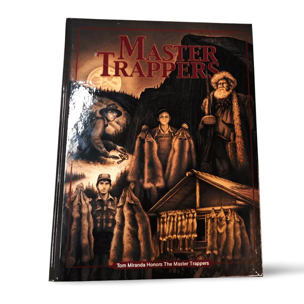 Minnesota Trapline Master Trappers by Tom Miranda