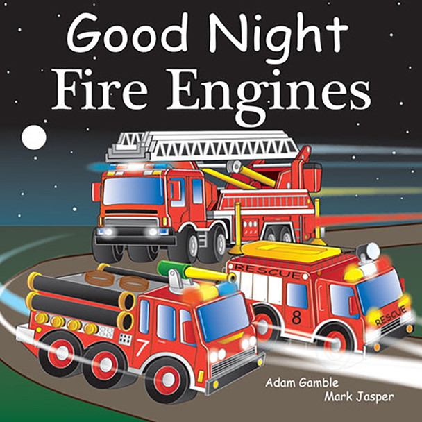 Good Night Fire Engines Board Book by Adam Gamble & Mark Jasper