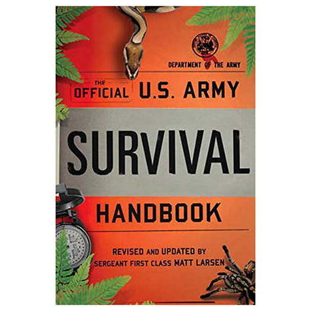 The Official U.S. Army Survival Handbook by Dept. of the Army, Revised and Updated by Matt Larsen