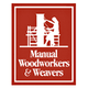Manual Woodworkers & Weavers