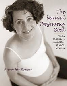 The Natural Pregnancy Book: Herbs, Nutrition and Other Holistic Choices The Natural Pregnancy Book: Herbs, Nutrition and Other Holistic Choices