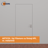 Uși Filomuro cu finisaj HPL vs. melamină – Durabilitate și stil într-un singur produs Uși Filomuro cu finisaj HPL vs. melamină – Durabilitate și stil într-un singur produs