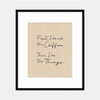 'First I drink the coffee, then I do the things' (light) Typographic Print from The Printed Home (Printable)