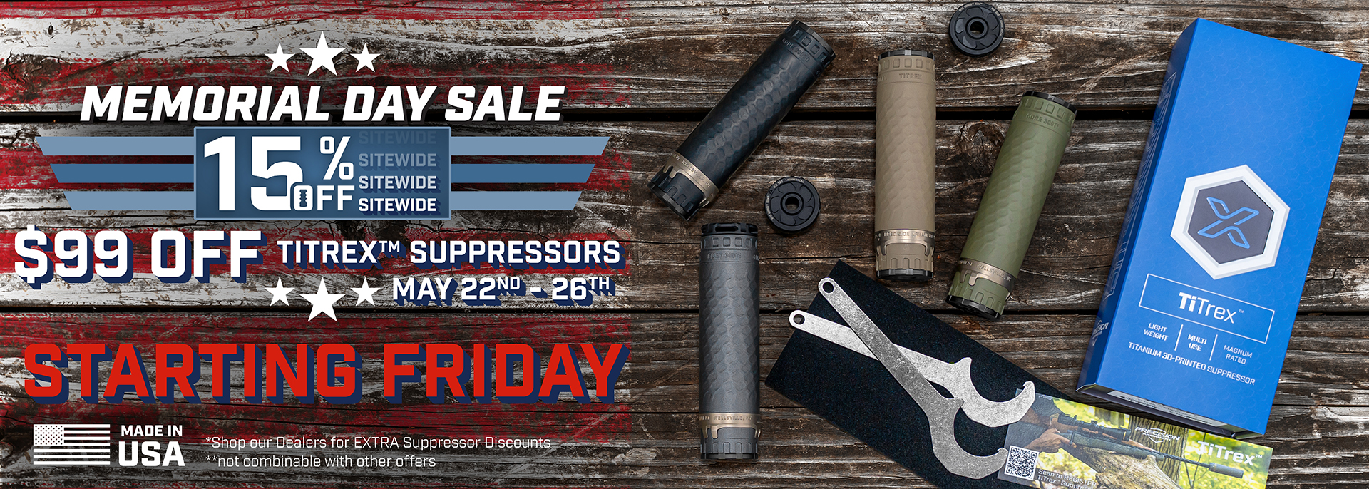 Memorial Day Sale 15% off Sitewide | $99 off TiTrex&trade; Suppressor | Running May 22nd - May 26th | STARTING FRIDAY | Shop our dealers for EXTRA suppressor discounts | not combinable with other offers | Assorted TiTrex&trade; Suppressors spread on wooden boards | M