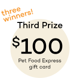 third prize, $100 Pet Food Express gift card