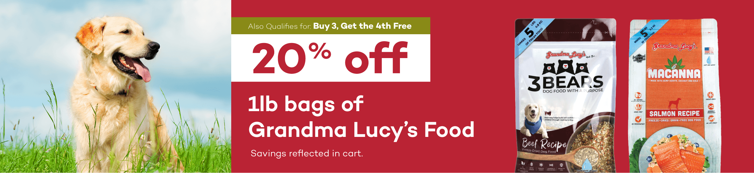 Also qualifies for Buy 3, Get the 4th Free. 20% off 1lb bags of Grandma Lucy’s Food. Savings reflected in cart.