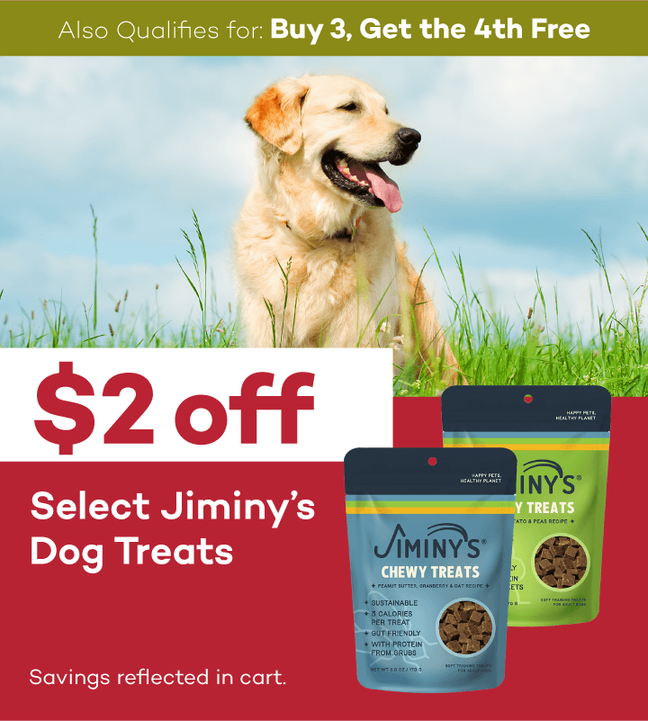 Also qualifies for Buy 3, Get the 4th Free. $2 off select Jiminy’s dog treats. Savings reflected in cart.