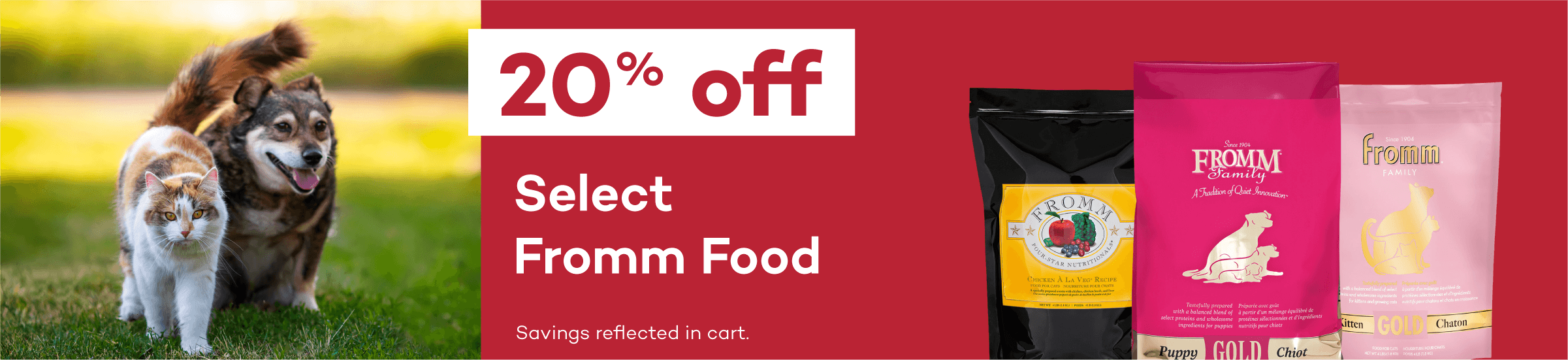 20% off Select Fromm Food. Savings reflected in cart.