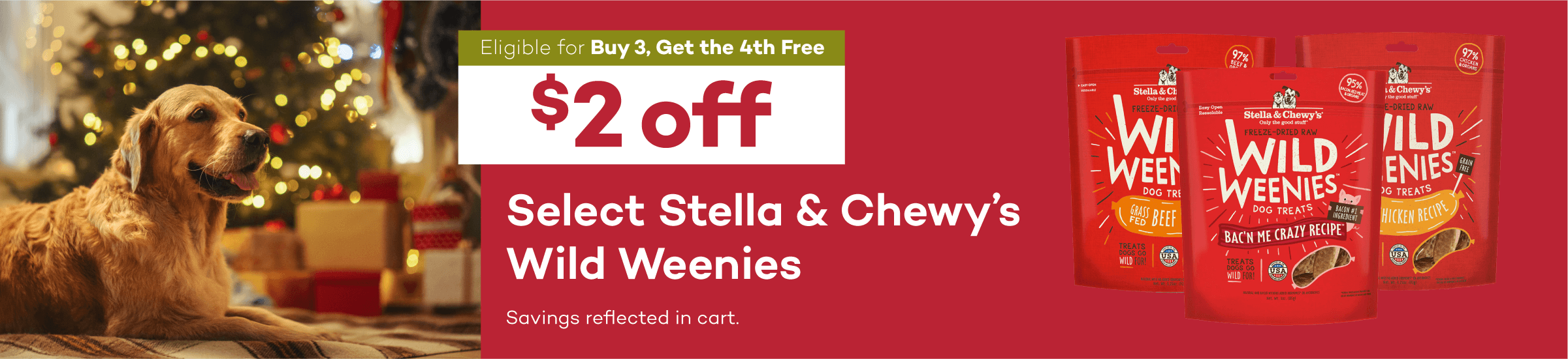Eligible for Buy 3, Get the 4th Free $2 off Select Stella & Chewy’s Wild Weenies Savings reflected in cart.