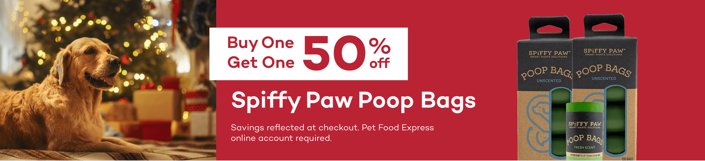 Buy One Get One 50% off Spiffy Paw Poop Bags Savings reflected at checkout. Pet Food Express online account required.