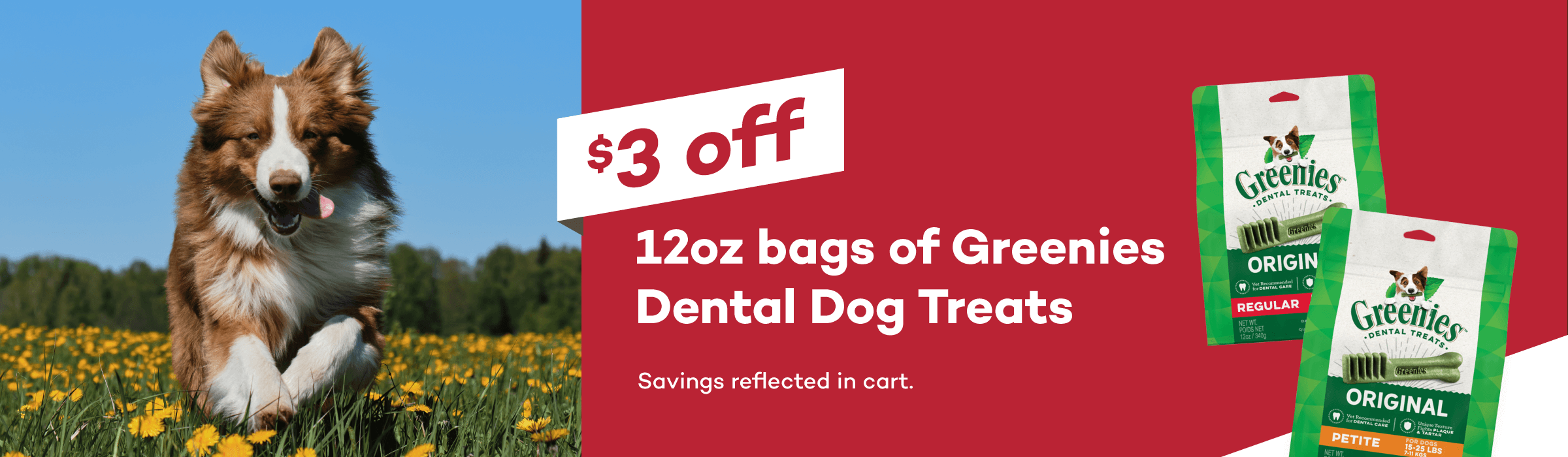 $3 off 12oz bags of Greenies Dental Dog Treats. Savings reflected in cart.