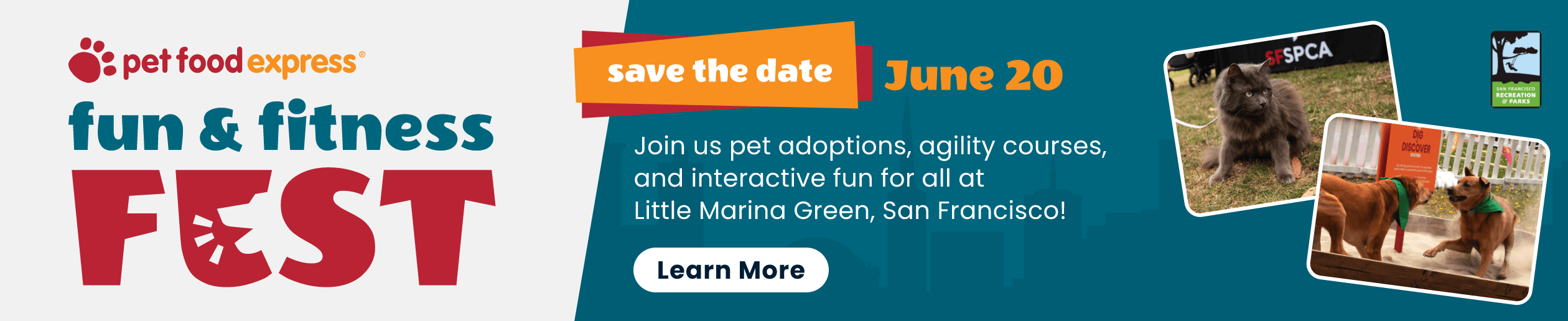 Pet Food Express. Fun & Fitness Fest. Save the date: June 20. Join us for pet adoptions, agility courses, and interactive fun for all at Little Marina Green, San Francisco! Click to learn More.