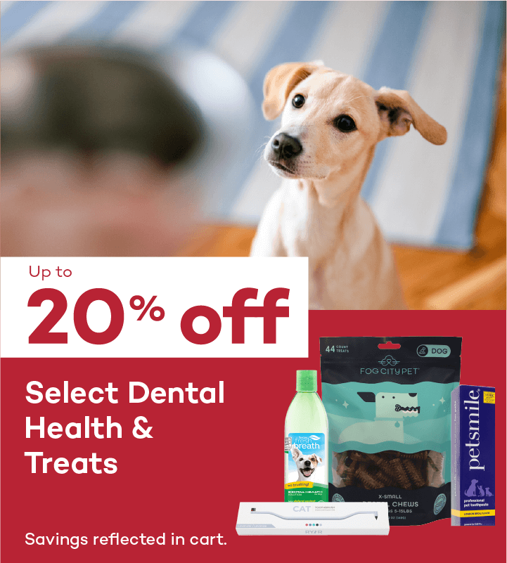 Up to 20% off. Select Dental Health & Treats. Savings reflected in cart.