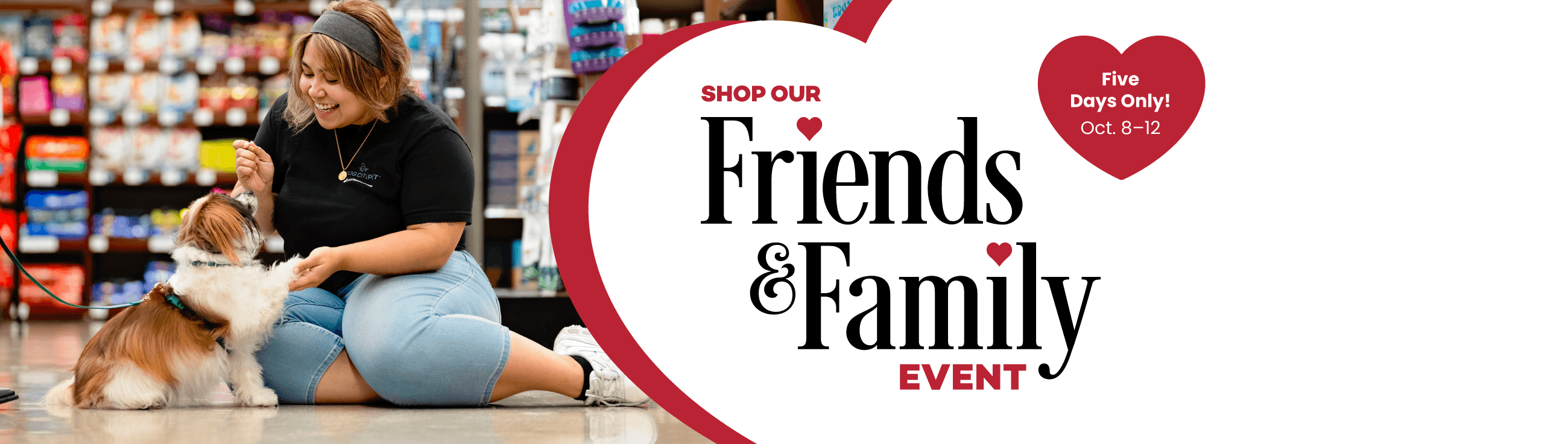 Shop our Friends & Family Event