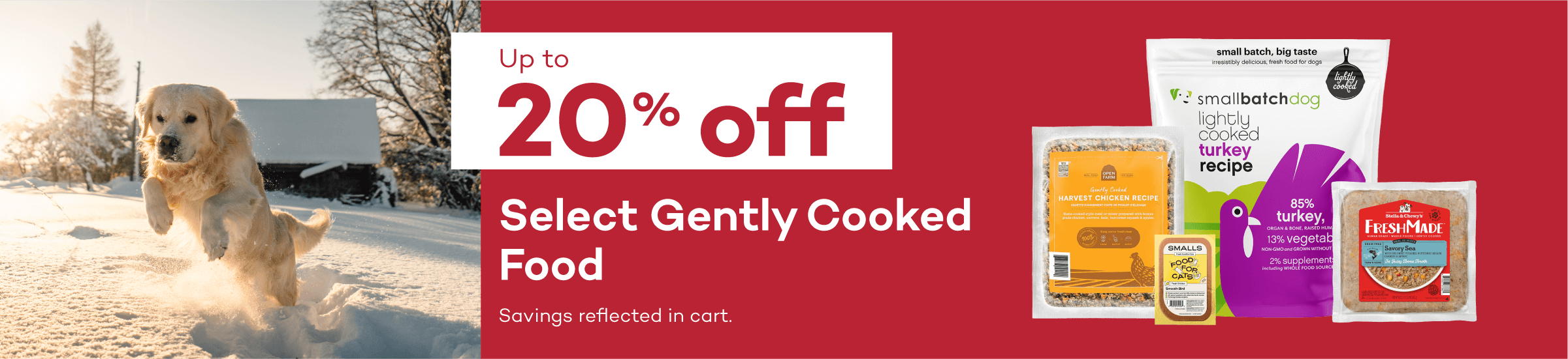Up to 20% off. Select Gently Cooked Food. Savings reflected in cart.