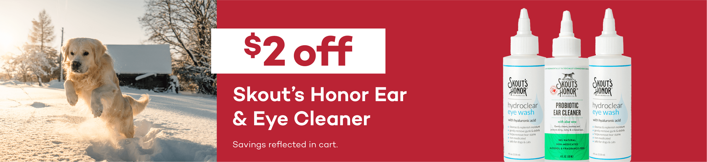 $2 off. Skout’s Honor Ear & Eye Cleaner. Savings reflected in cart.